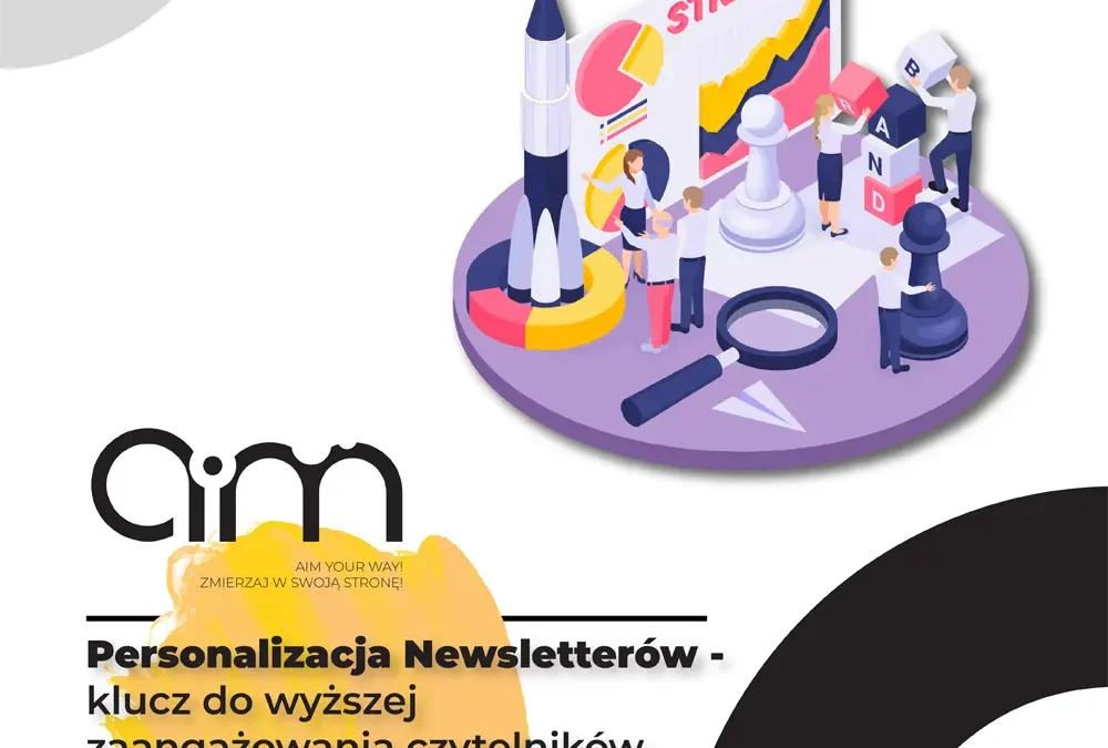 Personalizacja Newsletterów – Klucz do Wyższego Zaangażowania Czytelników