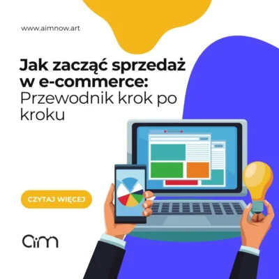 Jak zacząć sprzedaż w e-commerce: Przewodnik krok po kroku