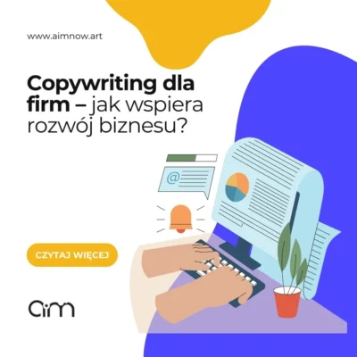 Copywriting dla firm – jak wspiera rozwój biznesu?