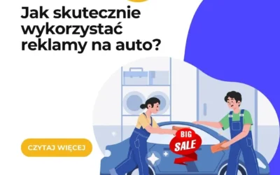 Jak skutecznie wykorzystać reklamy na auto do promocji?