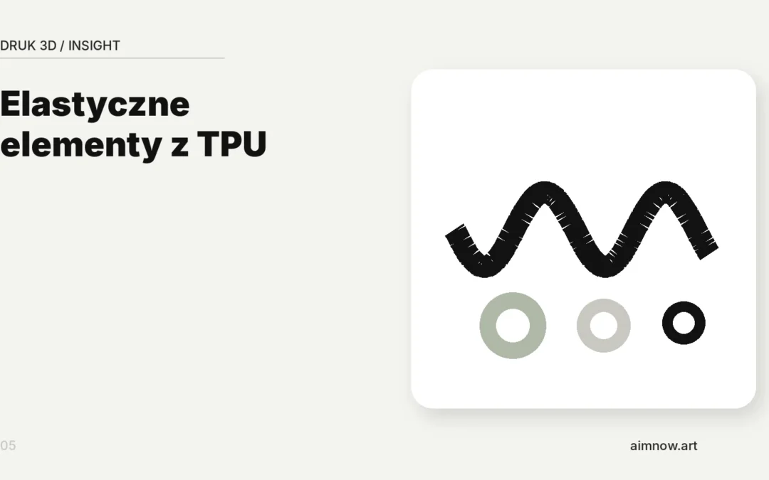 Elastyczne elementy z&nbsp;TPU —&nbsp;od&nbsp;uszczelki do&nbsp;prototypu produktu