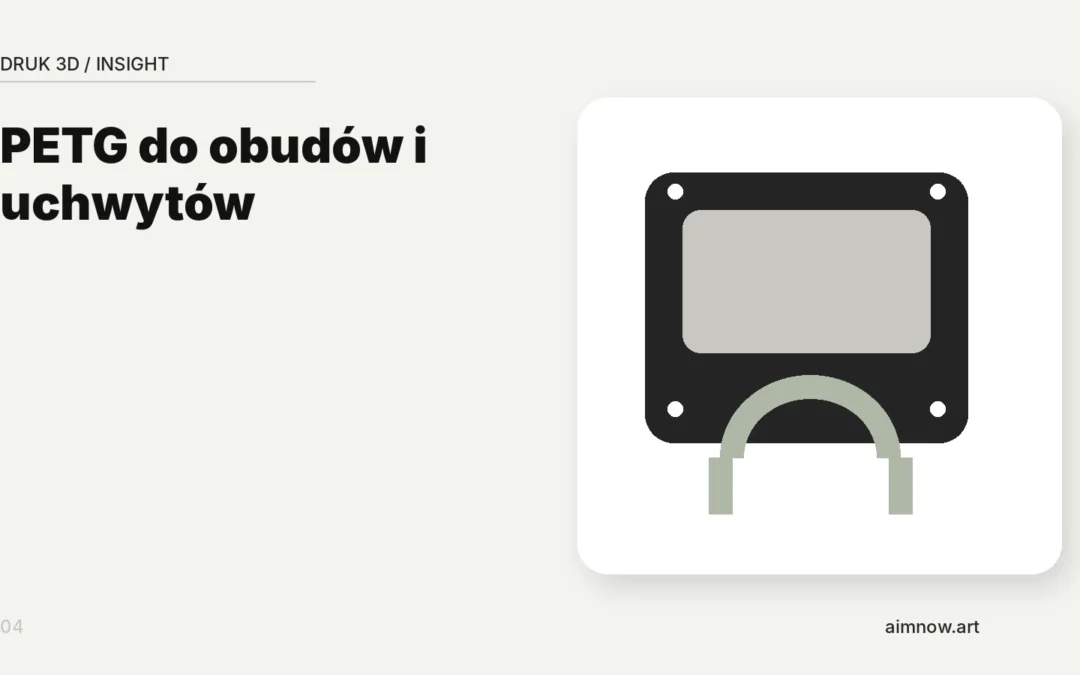 PETG do&nbsp;obudów i&nbsp;uchwytów —&nbsp;jak projektować części użytkowe?